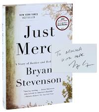 Just Mercy: A Story of Justice and Redemption [Inscribed and Signed]