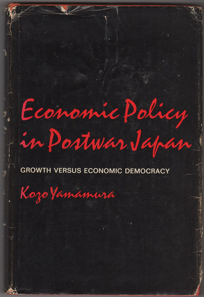 Economic Policy in Postwar Japan. Growth versus Economic Democracy