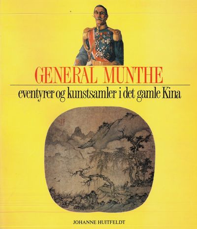General Munthe - eventyrer og kunstsamler i det…