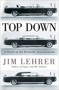 Top Down: A Novel of the Kennedy Assassination