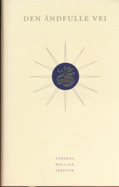Den åndfulle vei. Fra Nahj al-balagha: taler,…