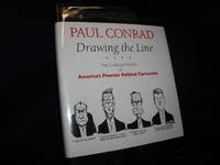 Drawing the Line: The Collected Works of America&#039;s Premier Political Cartoonist by Conrad, Paul - 1999