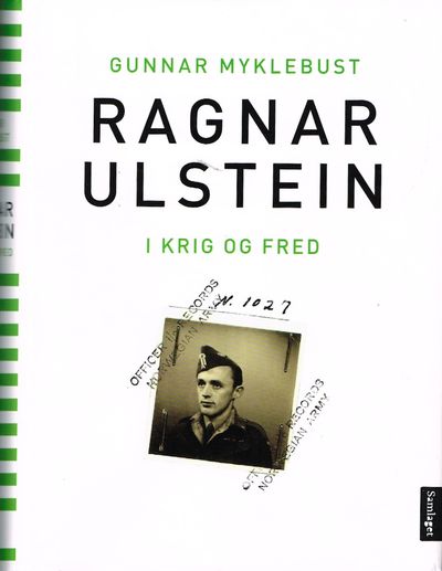 Ragnar Ulstein. I krig og fred.