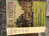 Howardâs End, A Room With A View, Where Angels Fear To Tread: Three Complete Novels by E.M.Forster - 1993