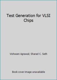 Test Generation for VLSI Chips by Sharad C. Seth; Vishwani Agrawal - 1988