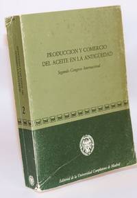image of Producción y comercio del aceite en la antigüedad. Segundo Congreso Internacional: Sevilla, 24-28 febrero 1982