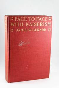 Face to face with kaiserism by Gerard, James Watson - 1918