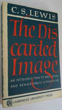 The Discarded Image by C. S. Lewis - 1974