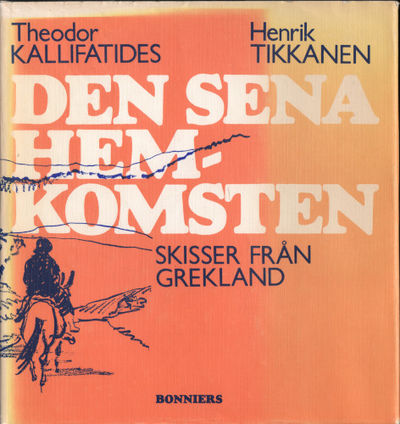 DEN SENA HEMKOMSTEN. Skisser från Grekland.