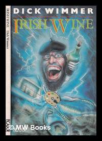 Irish wine / Dick Wimmer