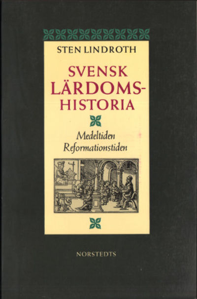 SVENSK LÄRDOMSHISTORIA 1. Medeltiden.…