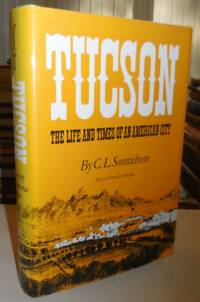 image of Tucson; The Life and Times of an American City