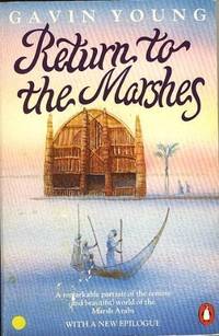 Return to the Marshes: Life with the Marsh Arabs of Iraq