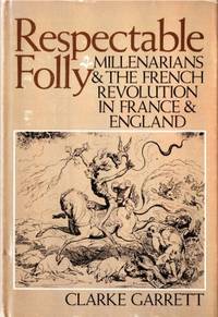 Respectable Folly. Millenarians and the French…
