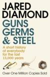 Guns, Germs and Steel by Jared Diamond