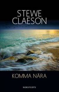 Komma nära.