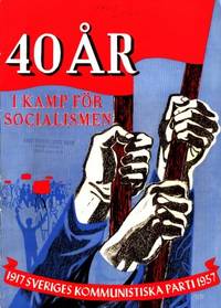 40 år i kamp för socialismen. 1917 Sveriges…