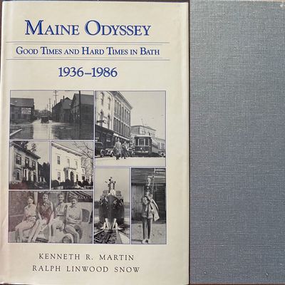 Maine Odyssey, Good Times and Hard Times in Bath 1936-1986