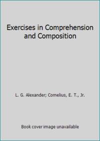 Exercises in Comprehension and Composition