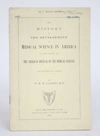 The History of The Development of Medical Science in America, As Recorded in the American Journal of the Medical Sciences: An Historical Study