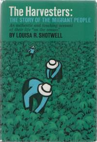 The Harvesters: The History of The Migrant People by SHOTWELL, Louisa R - 1961