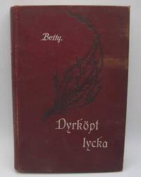 Dyrkopt Lycka Svensk Originalberattelse (Biblioteket Ljungblomman No. 1) by Betty - 1903