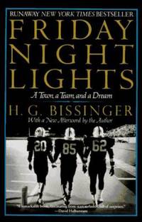 Friday Night Lights : A Town, a Team, and a Dream