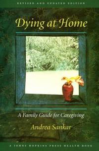 Dying at Home : A Family Guide for Caregiving