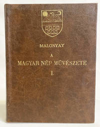 A Magyar Nep Muveszete. Elso Kotet (VOLUME ONE). A Kalotaszegi Magyar Nep Muveszete