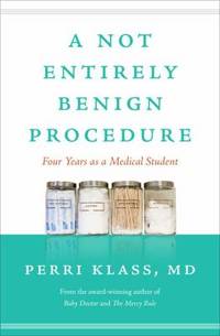 A Not Entirely Benign Procedure : Four Years As a Medical Student