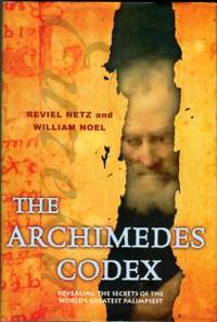 The Archimedes Codex: Revealing The Secrets Of The World's Greatest Palimpsest