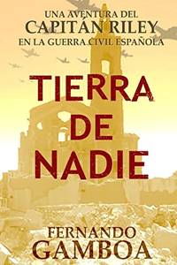 Tierra de nadie: Una aventura del Capit&Atilde;&iexcl;n Riley: Volume 1 (Las aventuras del...