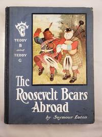 Teddy-B and Teddy-G The Roosevelt Bears Abroad de Eaton, Seymour (Paul Piper) and illustrated by R. K. Culver