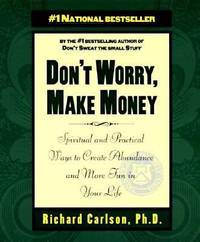 Don't Worry, Make Money : Spiritual and Practical Ways to Create Abundance and More Fun in Your Life