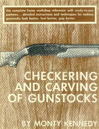 Checkering and Carving of Gunstocks, Kennedy, Monty Checkering and Carving of Gunstocks, Kennedy, Monty