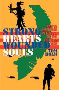 Strong Hearts, Wounded Souls: Native American Veterans of the Vietnam War