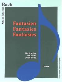 Johann Sebastian Bach - Fantasien/Fantasies/Fantaisies - f&uuml;r Klavier/for piano/pour piano -...