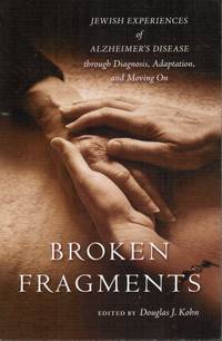 image of Broken Fragments: Jewish Experiments of Alzheimer's Disease through Diagnosis, Adaptation, and Moving On