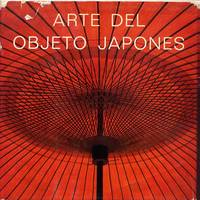 Arte Del Objeto Japones, (Art of the Japanese object)