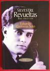 SILVESTRE REVUELTAS. BAILE, DUELO Y SON