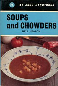 Soups and Chowders by Heaton, Nell - 1962