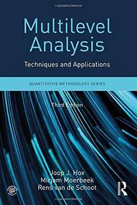Multilevel Analysis: Techniques and Applications, Third Edition (Quantitative Methodology Series)