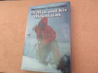 A Man and His Mountains by Norman (signed) Croucher - Signed First Edition - 1984 - from Michael Sweeney Books. PBFA. (SKU: 499)