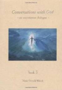 Conversations With God : An Uncommon Dialogue (Book #3) by Neale Donald Walsch - 1998-06-04