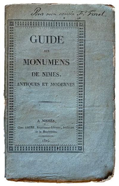 Guide aux Monumens de Nimes, Antiques et Modernes.
