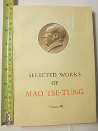 Selected Works of Mao Tse Tung: Volume III by Mao Tse-Tung - 1967