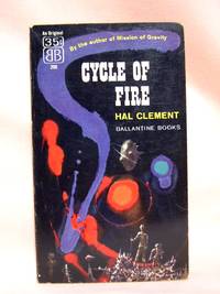 CYCLE OF FIRE by Clement, Hal [pseudonym of Harry Clement Stubbs] - 1957