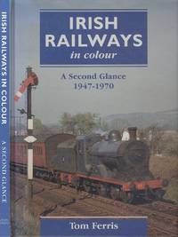 image of Irish Railways in Colour - A Second Glance, 1947 - 1970