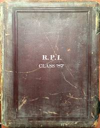 R. P. I. Class of '87: Photo album of the faculty, campus, and graduates of the class of 1887 from Rensselaer Polytechnic Institute (RPI)