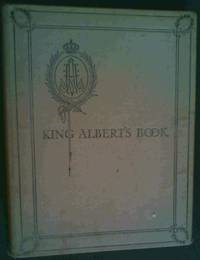image of King Albert's Book; A Tribute To The Belgian King & People From Representative Men & Women Throughout The World